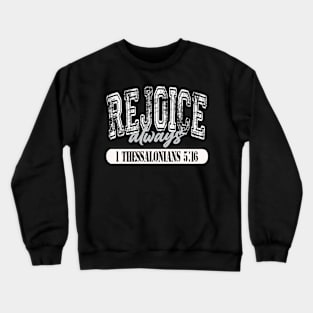 Rejoice Always (vintage grey) Crewneck Sweatshirt